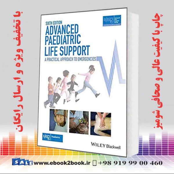 کتاب Advanced Paediatric Life Support, 6Th Edition