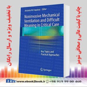 خرید کتاب Noninvasive Mechanical Ventilation and Difficult Weaning in Critical Care