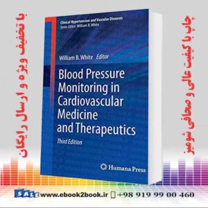 خرید کتاب Blood Pressure Monitoring in Cardiovascular Medicine and Therapeutics,3rd Edition