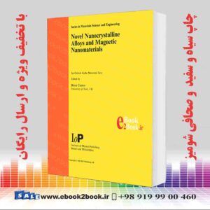 خرید کتاب Novel Nanocrystalline Alloys and Magnetic Nanomaterials