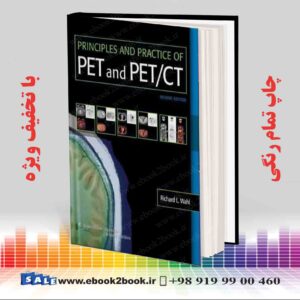 کتاب Principles and Practice of PET and PET/CT, 2 Edition