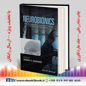کتاب Neurobionics: The Biomedical Engineering of Neural Prostheses