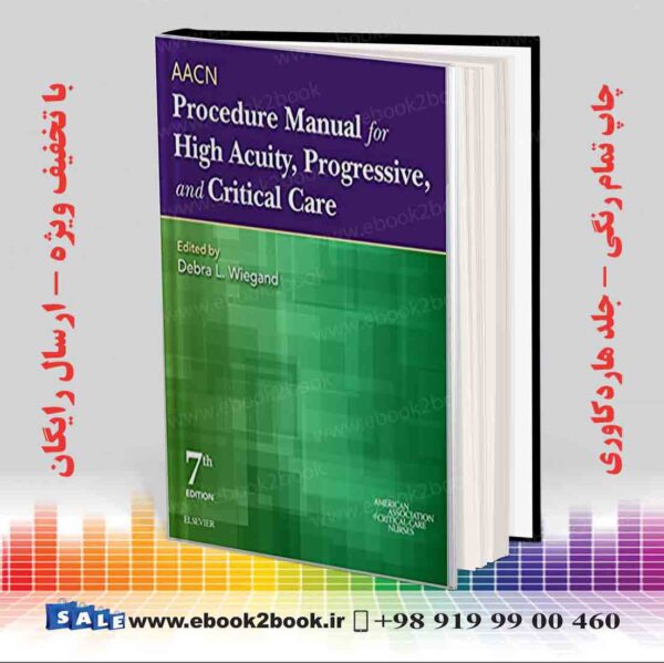 کتاب Aacn Procedure Manual For High Acuity, Progressive, And Critical Care 7Th Edition