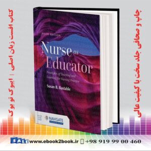 کتاب پرستار به عنوان مربی: اصول آموزش و یادگیری برای تمرین پرستاری
