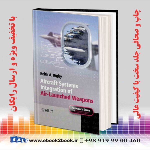 کتاب Aircraft Systems Integration Of Air-Launched Weapons