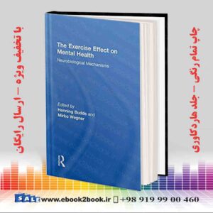 کتاب The Exercise Effect on Mental Health: Neurobiological Mechanisms