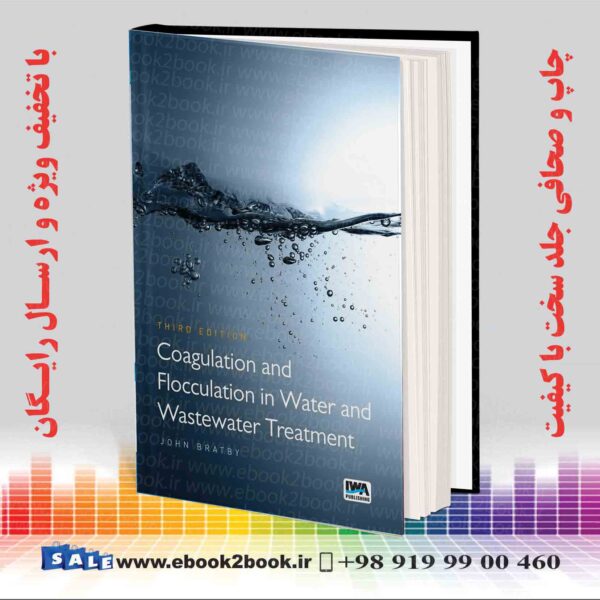 کتاب Coagulation And Flocculation In Water And Wastewater Treatment 3Rd Edition