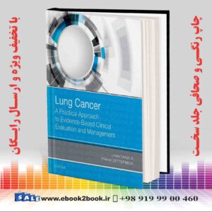 کتاب Lung Cancer: A Practical Approach to Evidence-Based Clinical Evaluation and Management
