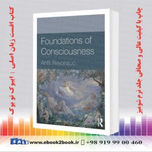 خرید کتاب Foundations of Consciousness (Foundations of Psychology)