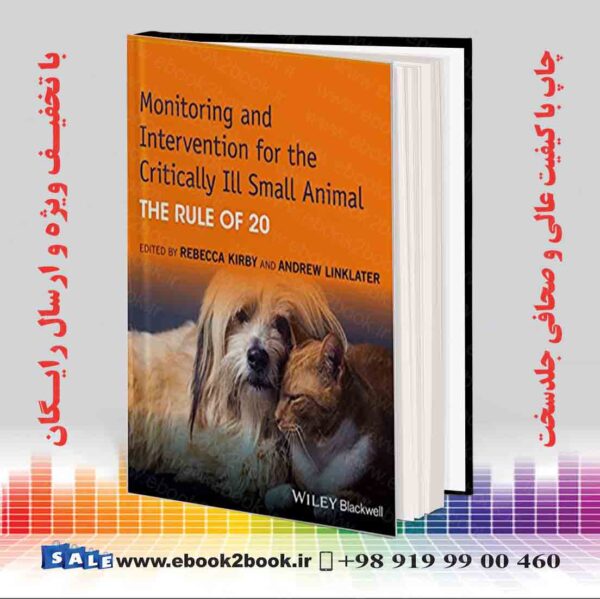 خرید کتاب Monitoring And Intervention For The Critically Ill Small Animal: The Rule Of 20 1St Editionهای زبان اصلی دامپزشکی