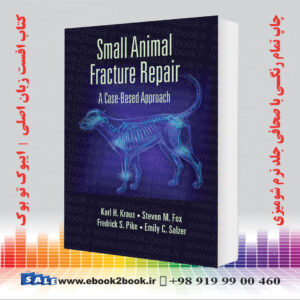کتاب Small Animal Fracture Repair: A Case-Based Approach