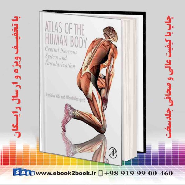 خرید کتاب Atlas Of The Human Body: Central Nervous System And Vascularization