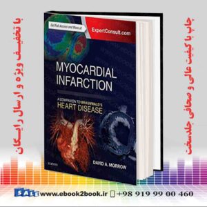 کتاب Myocardial Infarction: A Companion to Braunwald's Heart Disease