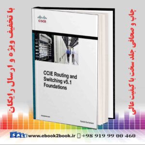 خرید کتاب CCIE Routing and Switching v5.1 Foundations: Bridging the Gap Between CCNP and CCIE