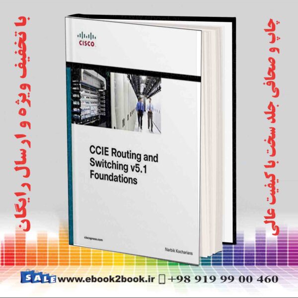 خرید کتاب Ccie Routing And Switching V5.1 Foundations: Bridging The Gap Between Ccnp And Ccie