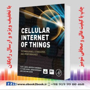 کتاب Cellular Internet of Things: Technologies Standards and Performance