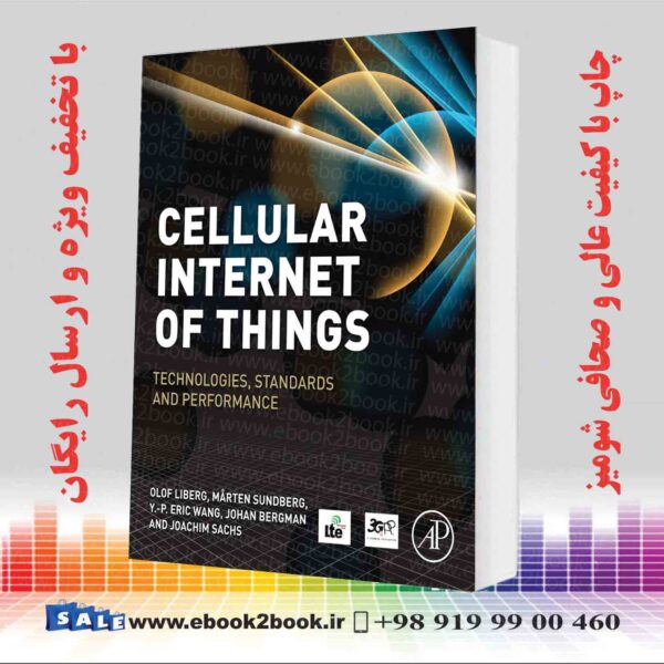 کتاب Cellular Internet Of Things: Technologies Standards And Performance