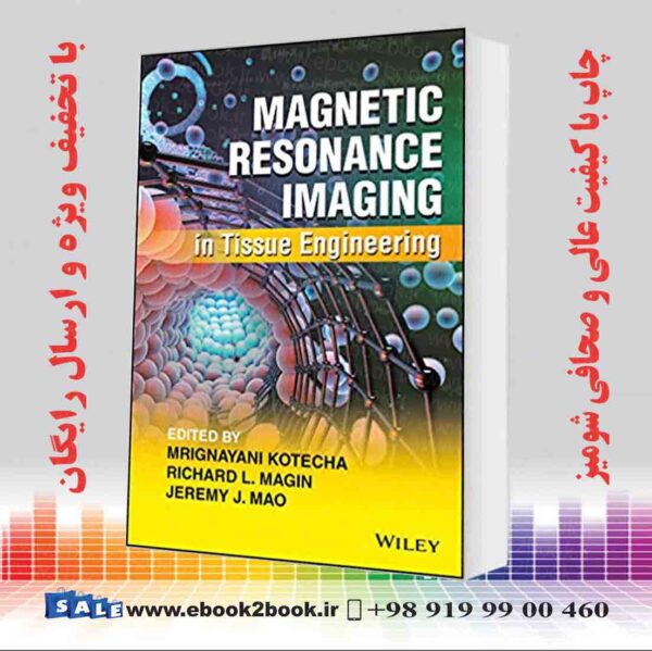 کتاب Magnetic Resonance Imaging In Tissue Engineering