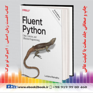 خرید کتاب Fluent Python: Clear, Concise, and Effective Programming 2nd Edition