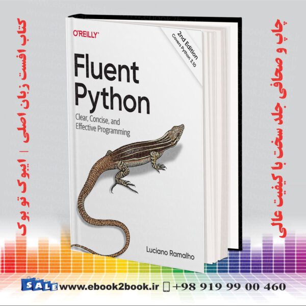 خرید کتاب Fluent Python: Clear, Concise, And Effective Programming 2Nd Edition