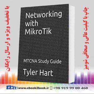 کتاب Networking with MikroTik : MTCNA Study Guide