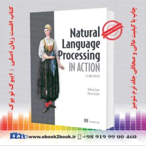 خرید کتاب Natural Language Processing in Action اثر Hobson Lane و Maria Dyshel  ویرایش دوم 2025