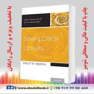 کتاب Solving Critical Consults (Core Principles of Acute Neurology)