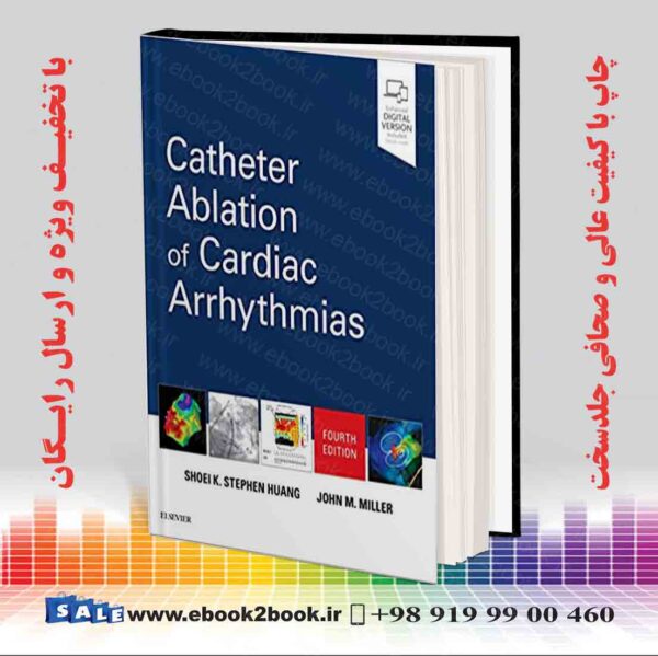 کتاب Catheter Ablation Of Cardiac Arrhythmias, 4Th Edition