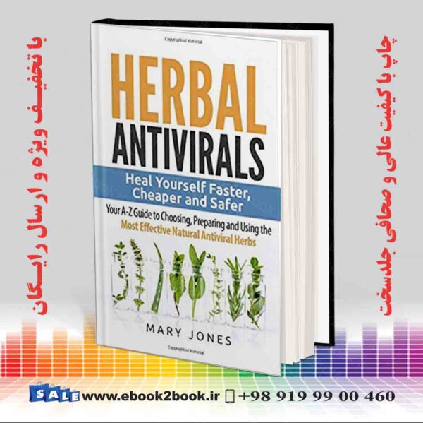 کتاب Herbal Antivirals: Heal Yourself Faster Cheaper And Safer