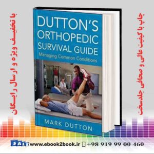 کتاب Dutton's Orthopedic Survival Guide: Managing Common Conditions