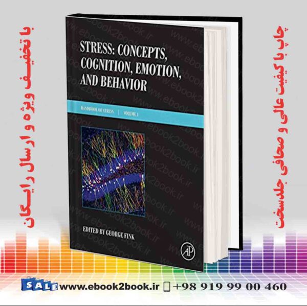 کتاب Stress Concepts Cognition Emotion And Behavior Handbook Of Stress Series Volume 1