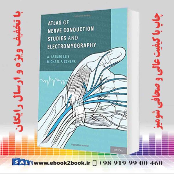 خرید کتاب Atlas Of Nerve Conduction Studies And Electromyography, 2Nd Edition