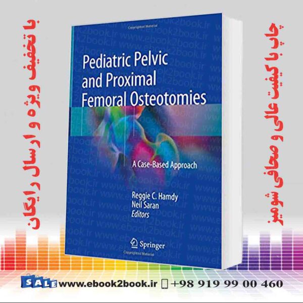 کتاب Pediatric Pelvic And Proximal Femoral Osteotomies
