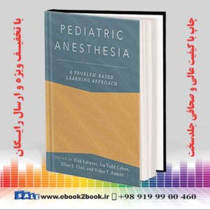 کتاب Pediatric Anesthesia: A Problem-Based Learning Approach