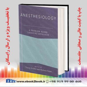کتاب Anesthesiology: A Problem-Based Learning Approach