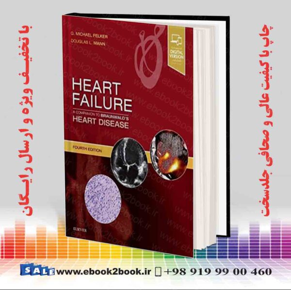 کتاب Heart Failure: A Companion To Braunwald'S Heart Disease, 4Th Edition