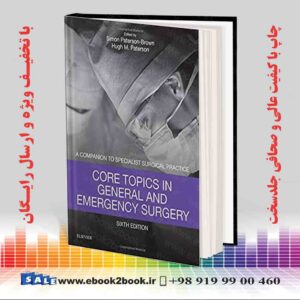 کتاب Core Topics in General & Emergency Surgery 6th Edition