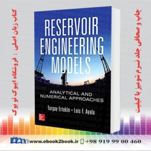 کتاب Reservoir Engineering Models: Analytical and Numerical Approaches