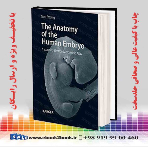 کتاب The Anatomy Of The Human Embryo: A Scanning Electron-Microscopic Atlas