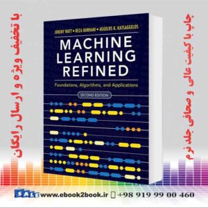 کتاب یادگیری ماشین اصلاح شده: مبانی ، الگوریتم ها و برنامه های کاربردی ویرایش دوم