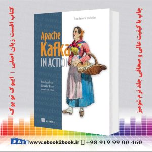 کتاب Apache Kafka in Action اثر Anatoly Zelenin و Alexander Kropp