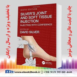 کتاب Silver's Joint and Soft Tissue Injection: Injecting with Confidence 6th Edition