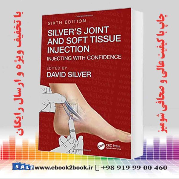 کتاب Silver'S Joint And Soft Tissue Injection: Injecting With Confidence 6Th Edition