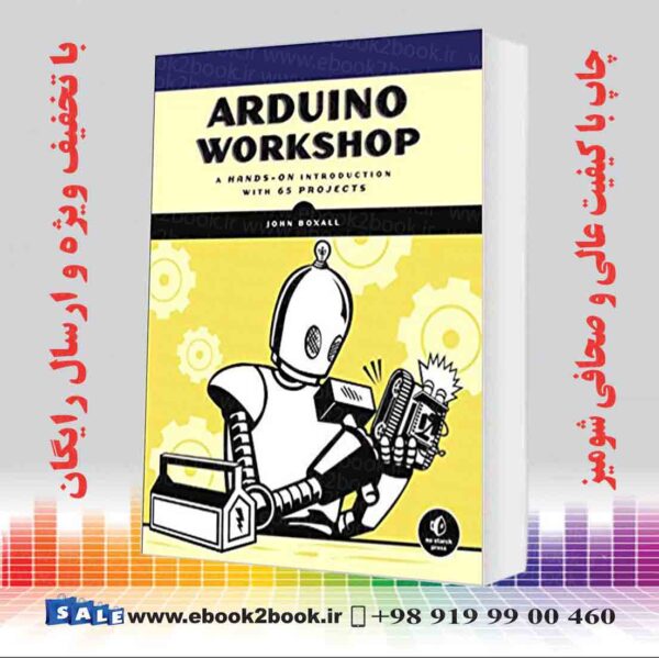 کتاب Arduino Workshop: A Hands-On Introduction With 65 Projects 