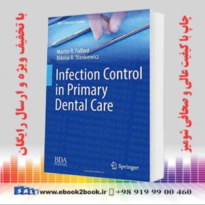 خرید کتاب پزشکی Infection Control in Primary Dental Care (BDJ Clinician’s Guides)
