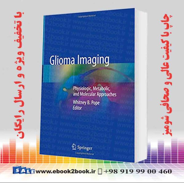 کتاب Glioma Imaging: Physiologic Metabolic And Molecular Approaches