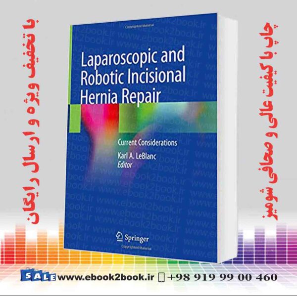 کتاب Laparoscopic And Robotic Incisional Hernia Repair