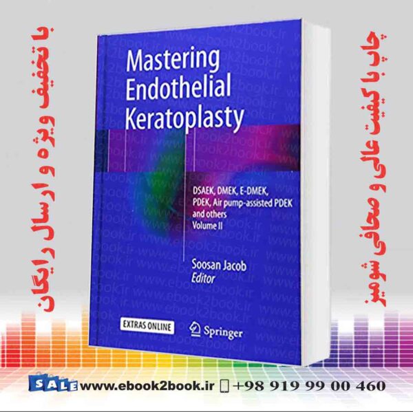 کتاب Mastering Endothelial Keratoplasty Volume Ii