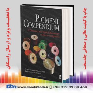 کتاب Pigment Compendium: A Dictionary and Optical Microscopy of Historic Pigments