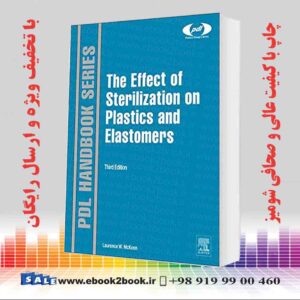 کتاب The Effect of Sterilization on Plastics and Elastomers 3rd Edition